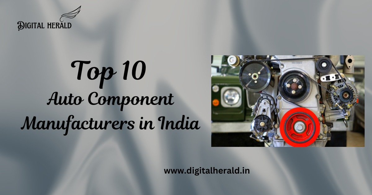 Top 10 Auto Component Manufacturers in India