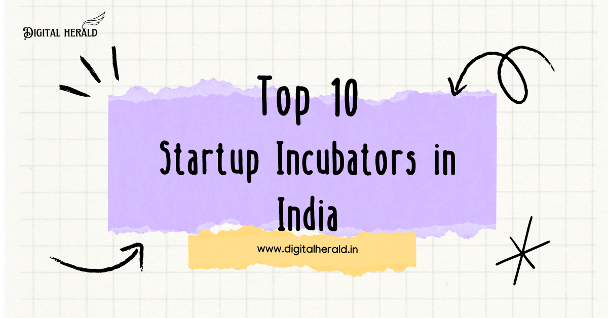 Top 10 Startup Incubators in India