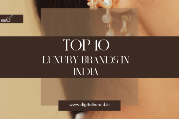 Top 10 Luxury Brands in India