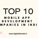 Top 10 Mobile App Development Companies in India