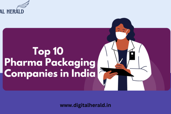 Top 10 Pharma Packaging Companies in India