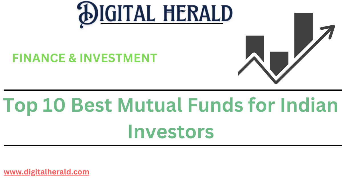 Top 10 Best Mutual Funds for Indian Investors