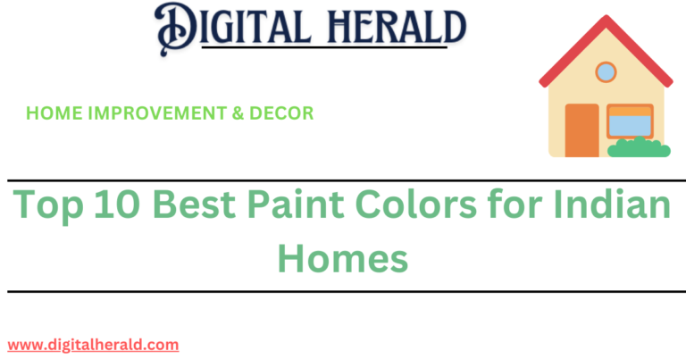 Top 10 Best Paint Colors for Indian Homes