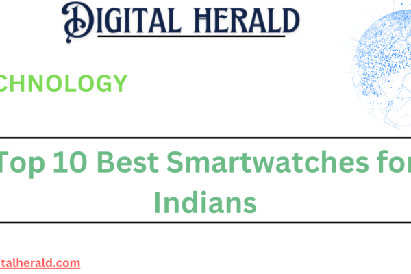 Top 10 Best Smartwatches for Indians