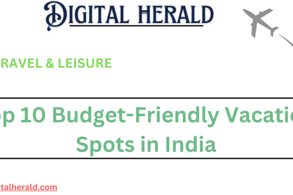 Top 10 Budget-Friendly Vacation Spots in India