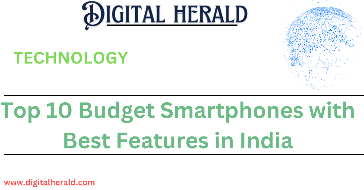 Top 10 Budget Smartphones with Best Features in India