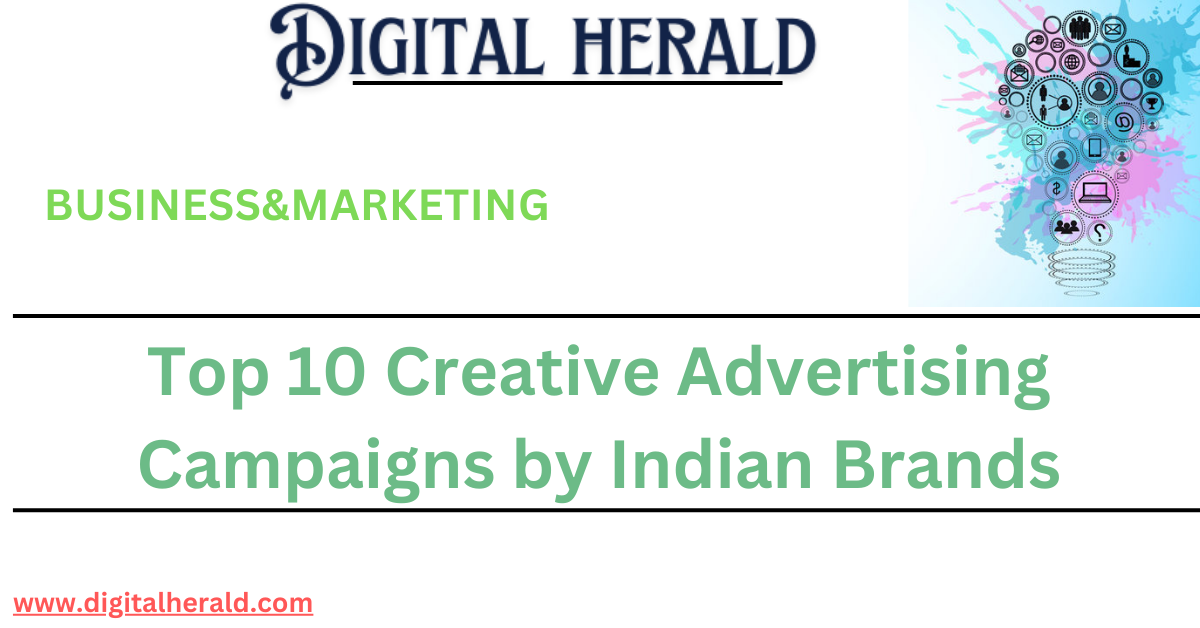 Top 10 Creative Advertising Campaigns by Indian Brands