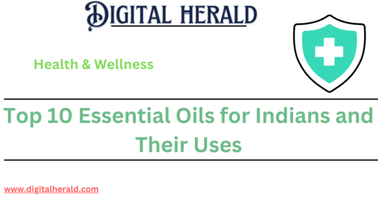 Top 10 Essential Oils for Indians and Their Uses