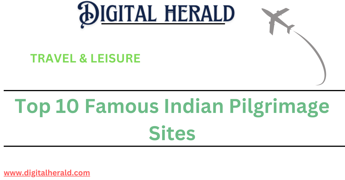 Top 10 Famous Indian Pilgrimage Sites