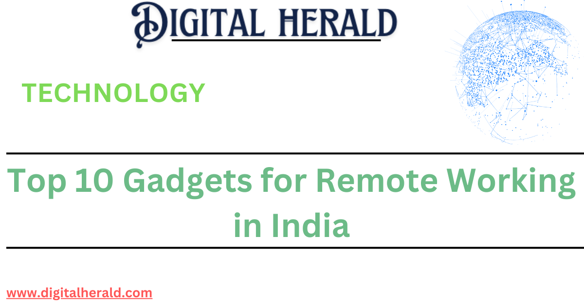 Top 10 Gadgets for Remote Working in India