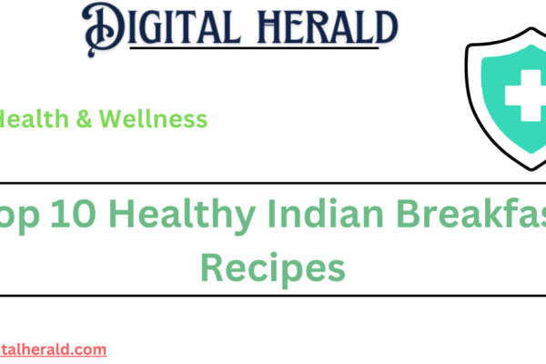 Top 10 Healthy Indian Breakfast Recipes