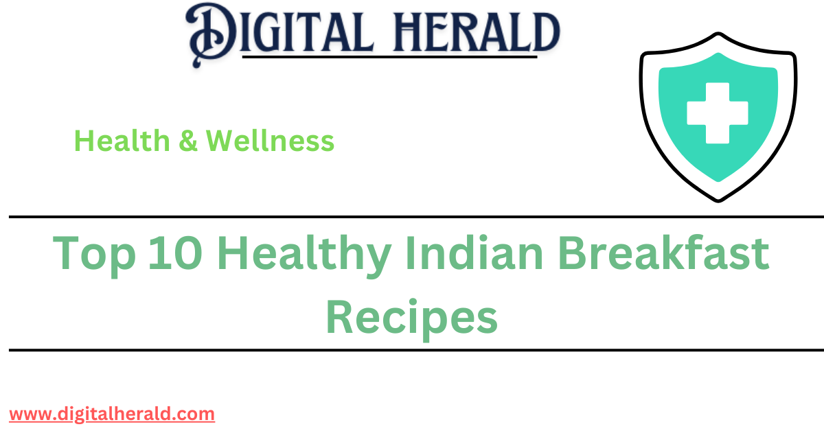 Top 10 Healthy Indian Breakfast Recipes