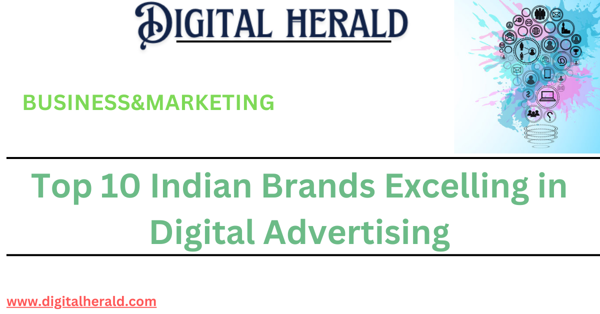 Top 10 Indian Brands Excelling in Digital Advertising