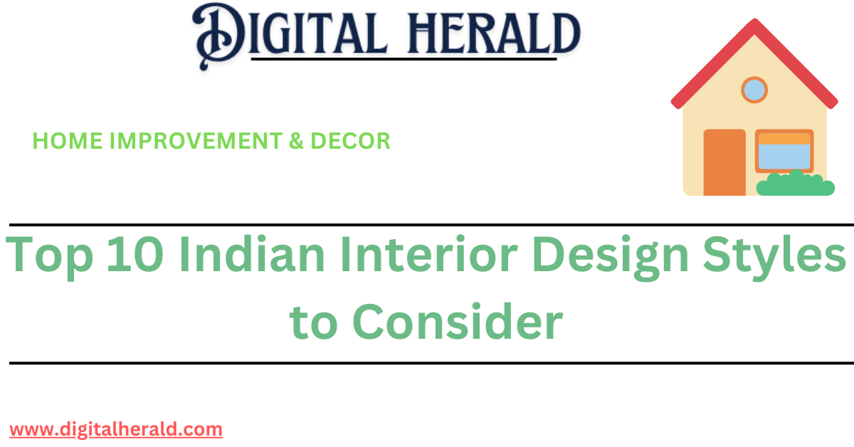 Top 10 Indian Interior Design Styles to Consider