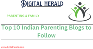 Top 10 Indian Parenting Blogs to Follow