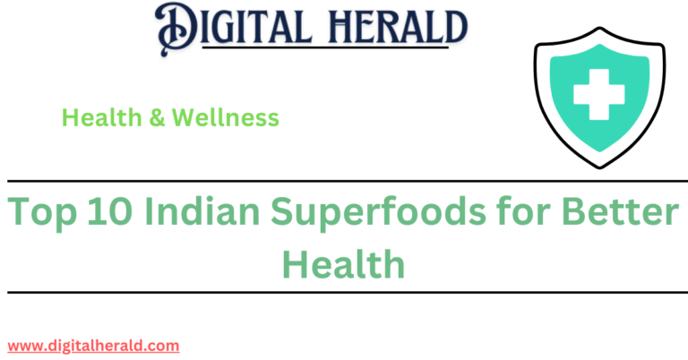 Top 10 Indian Superfoods for Better Health