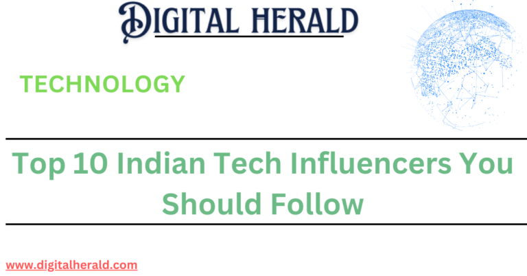 Top 10 Indian Tech Influencers You Should Follow