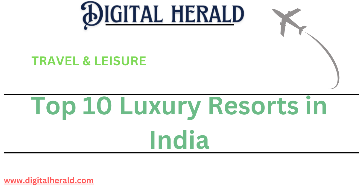 Top 10 Luxury Resorts in India