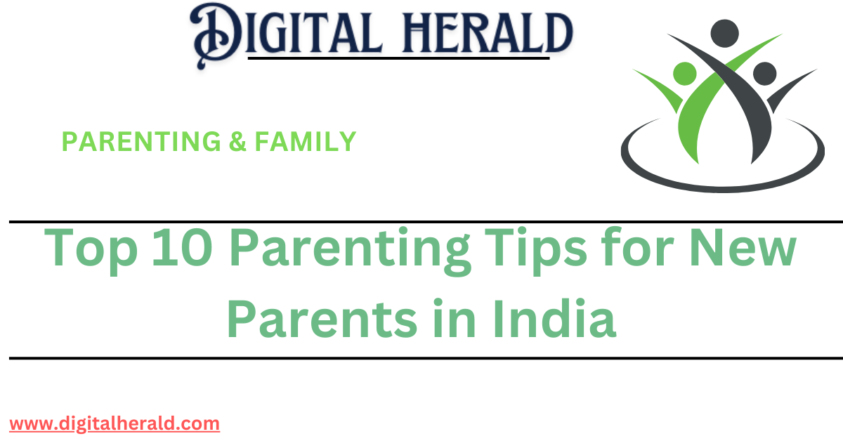 Top 10 Parenting Tips for New Parents in India