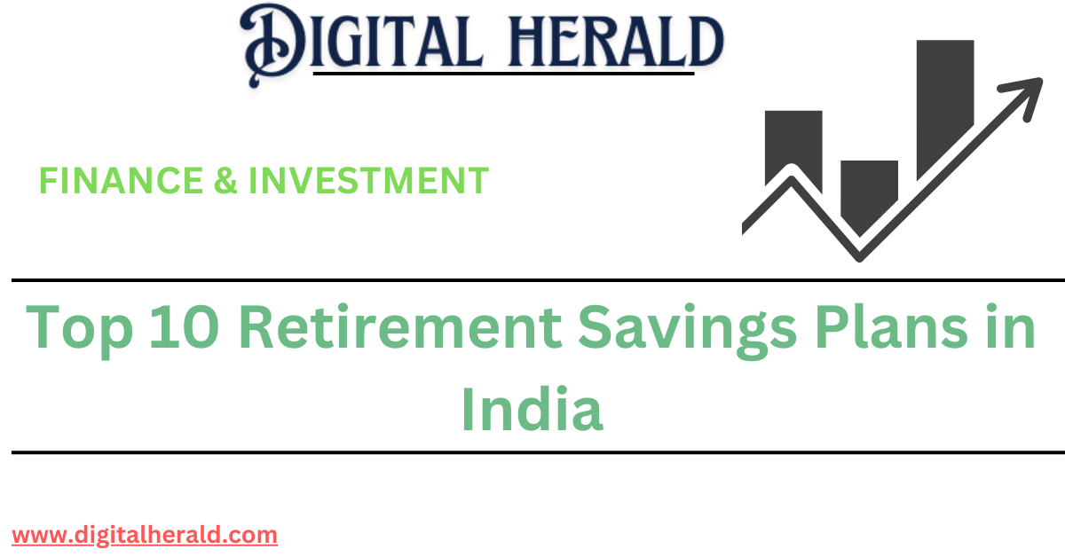 Top 10 Retirement Savings Plans in India