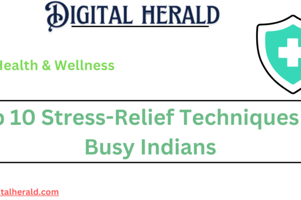 Top 10 Stress-Relief Techniques for Busy Indians