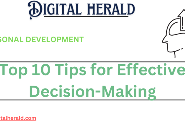 Top 10 Tips for Effective Decision-Making