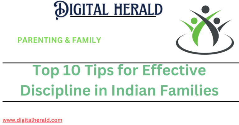 Top 10 Tips for Effective Discipline in Indian Families