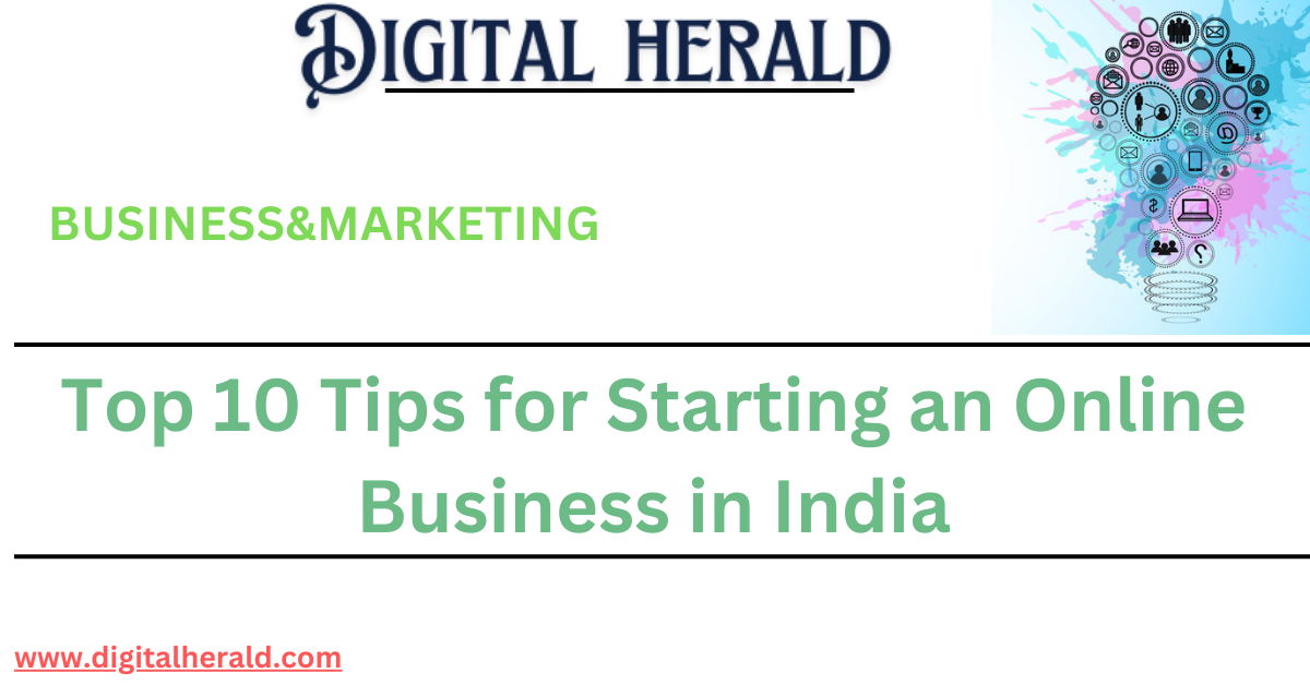 Top 10 Tips for Starting an Online Business in India