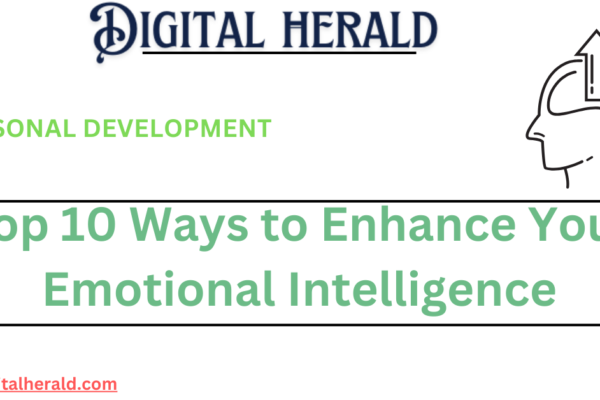 Top 10 Ways to Enhance Your Emotional Intelligence