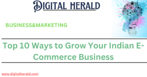Top 10 Ways to Grow Your Indian E-Commerce Business