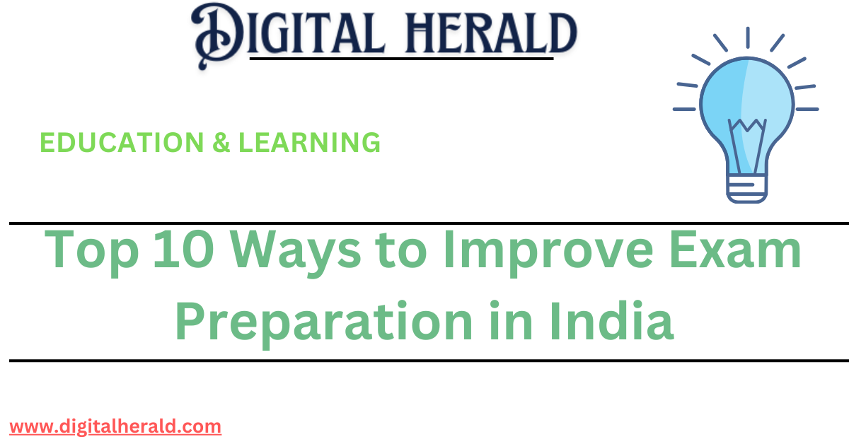 Top 10 Ways to Improve Exam Preparation in India