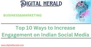 Top 10 Ways to Increase Engagement on Indian Social Media