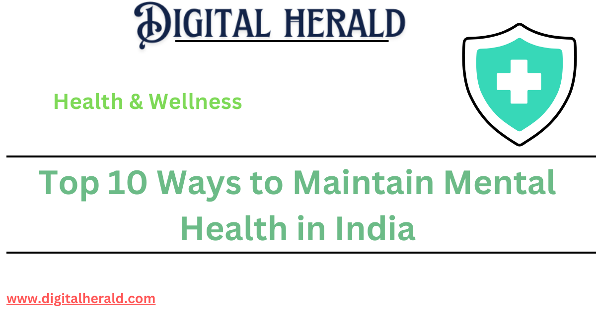 Top 10 Ways to Maintain Mental Health in India