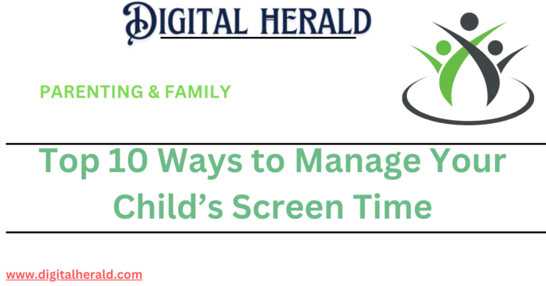 Top 10 Ways to Manage Your Child’s Screen Time