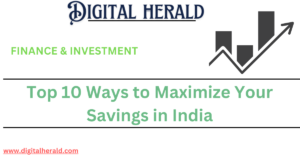 Top 10 Ways to Maximize Your Savings in India