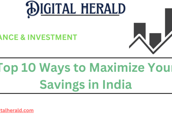 Top 10 Ways to Maximize Your Savings in India