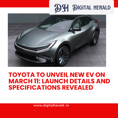 Toyota to Unveil New EV on March 11: Launch Details and Specifications Revealed