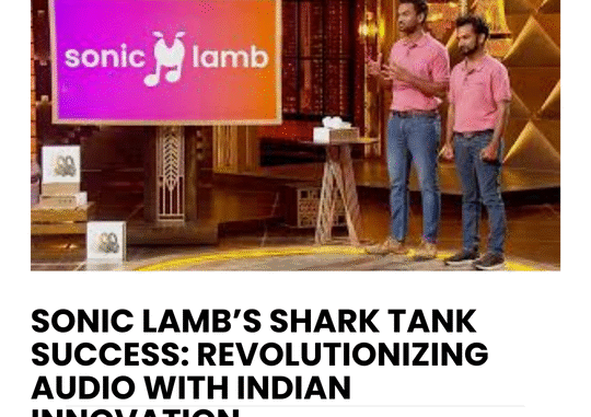 digital herald (1) Sonic Lamb’s Shark Tank Success: Revolutionizing Audio with Indian Innovation