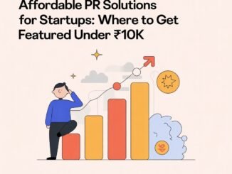 AFFORDABLE PR SOLUTIONS FOR STARTUPS: WHERE TO GET FEATURED UNDER ₹10K